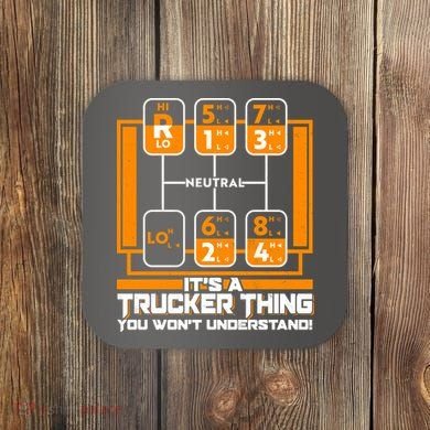 Funny Cool It's A Trucker Thing You Won't Understand 18 Speed Shift Coaster