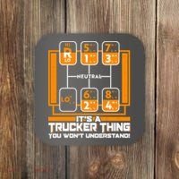 Funny Cool It's A Trucker Thing You Won't Understand 18 Speed Shift Coaster thumb 0