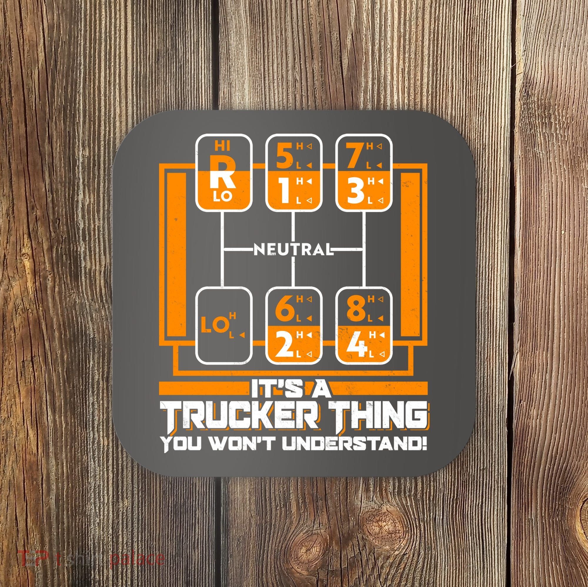 Funny Cool It's A Trucker Thing You Won't Understand 18 Speed Shift Coaster