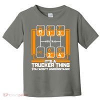 Funny Cool It's A Trucker Thing You Won't Understand 18 Speed Shift Toddler T-Shirt thumb 0