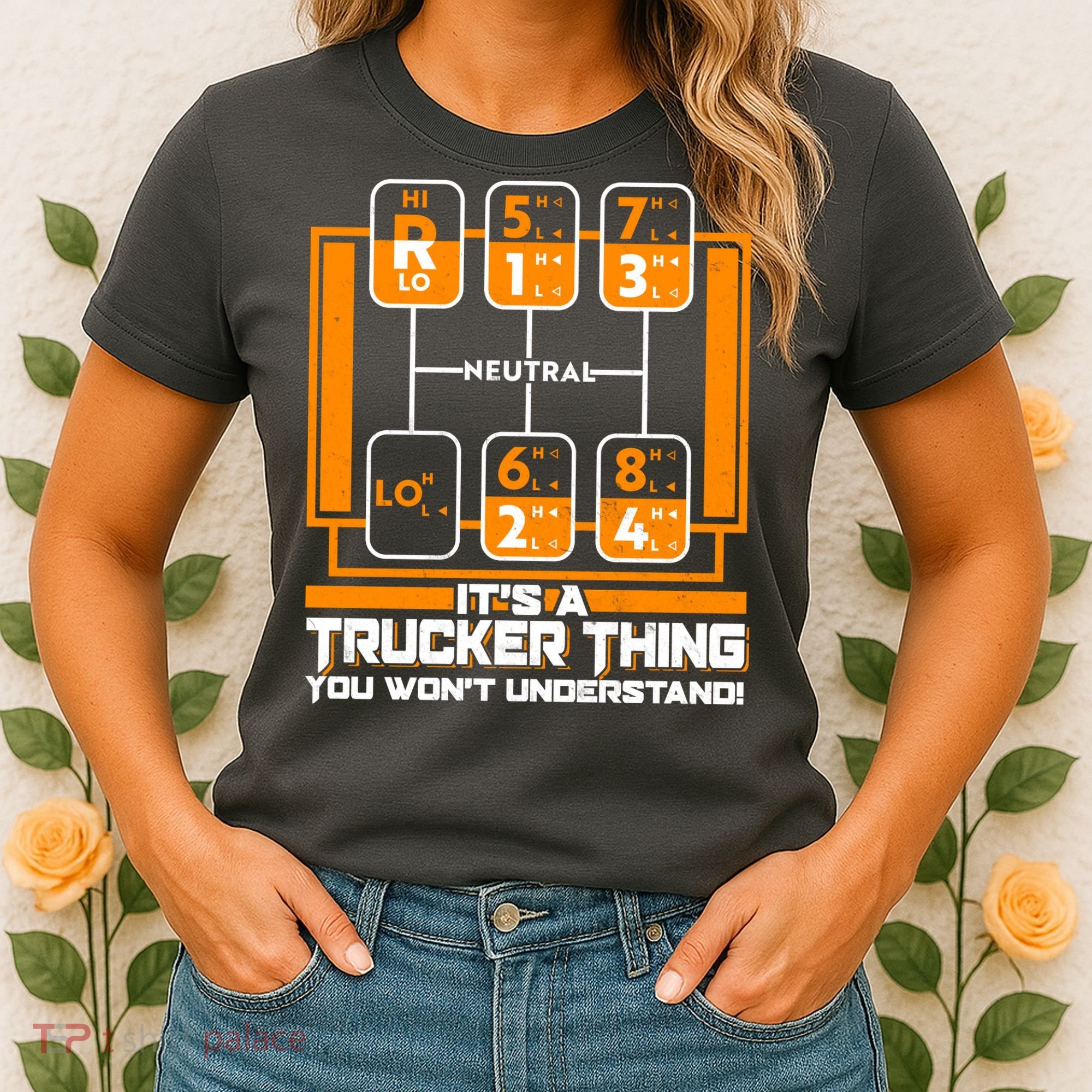 Funny Cool It's A Trucker Thing You Won't Understand 18 Speed Shift Women's T-Shirt