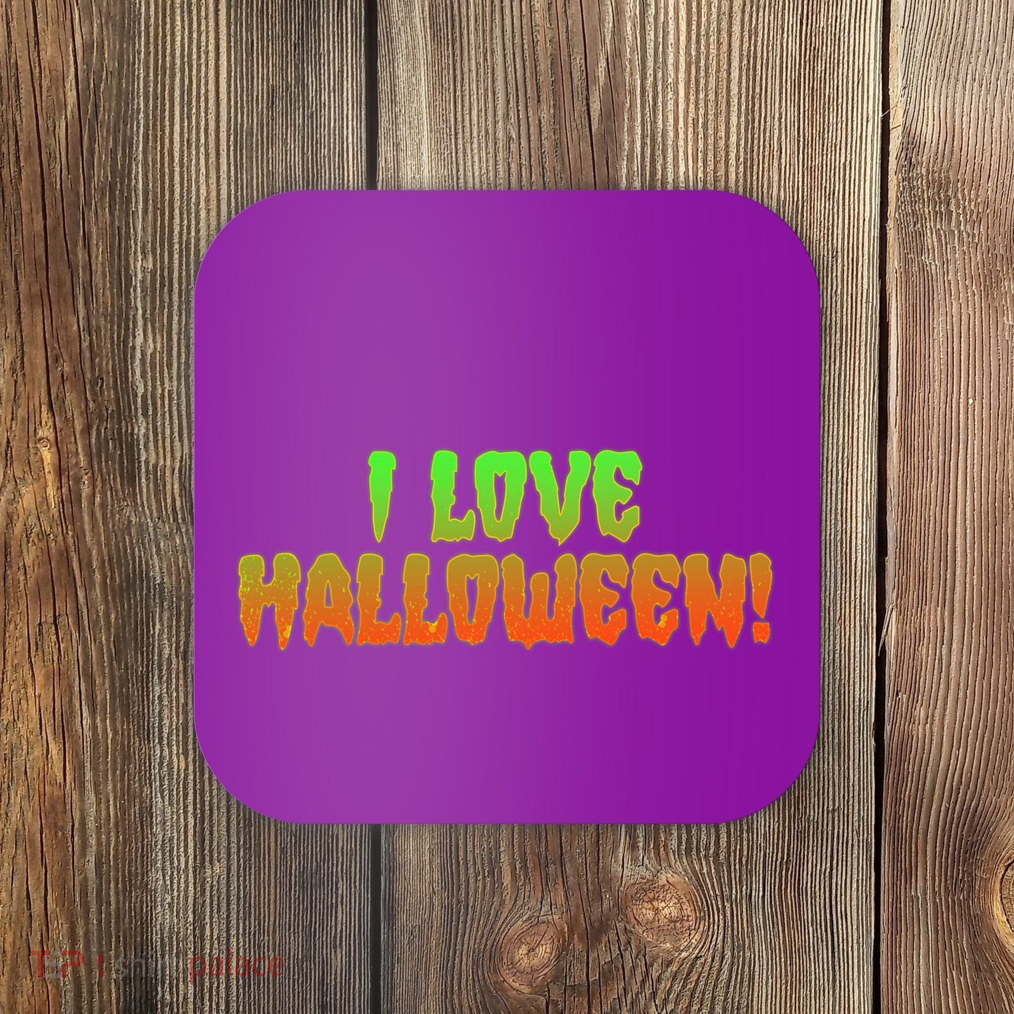 Funny Creepy I Love Halloween Coaster