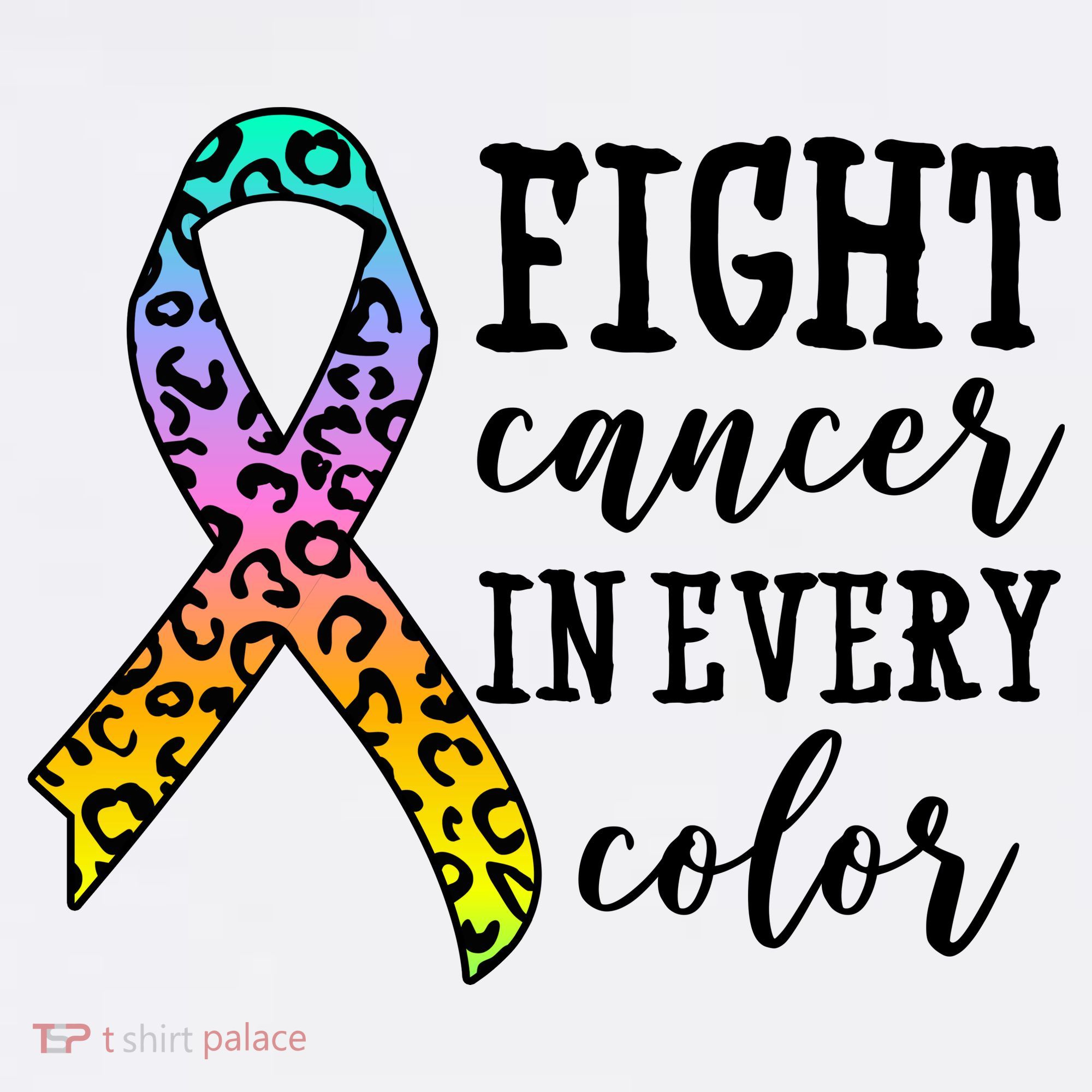 Fight Cancer In Every Color Ribbon T-Shirt