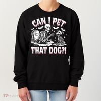 Funny Can I Pet This Dog Skeleton Halloween Dog Skeleton Women's Sweatshirt thumb 0