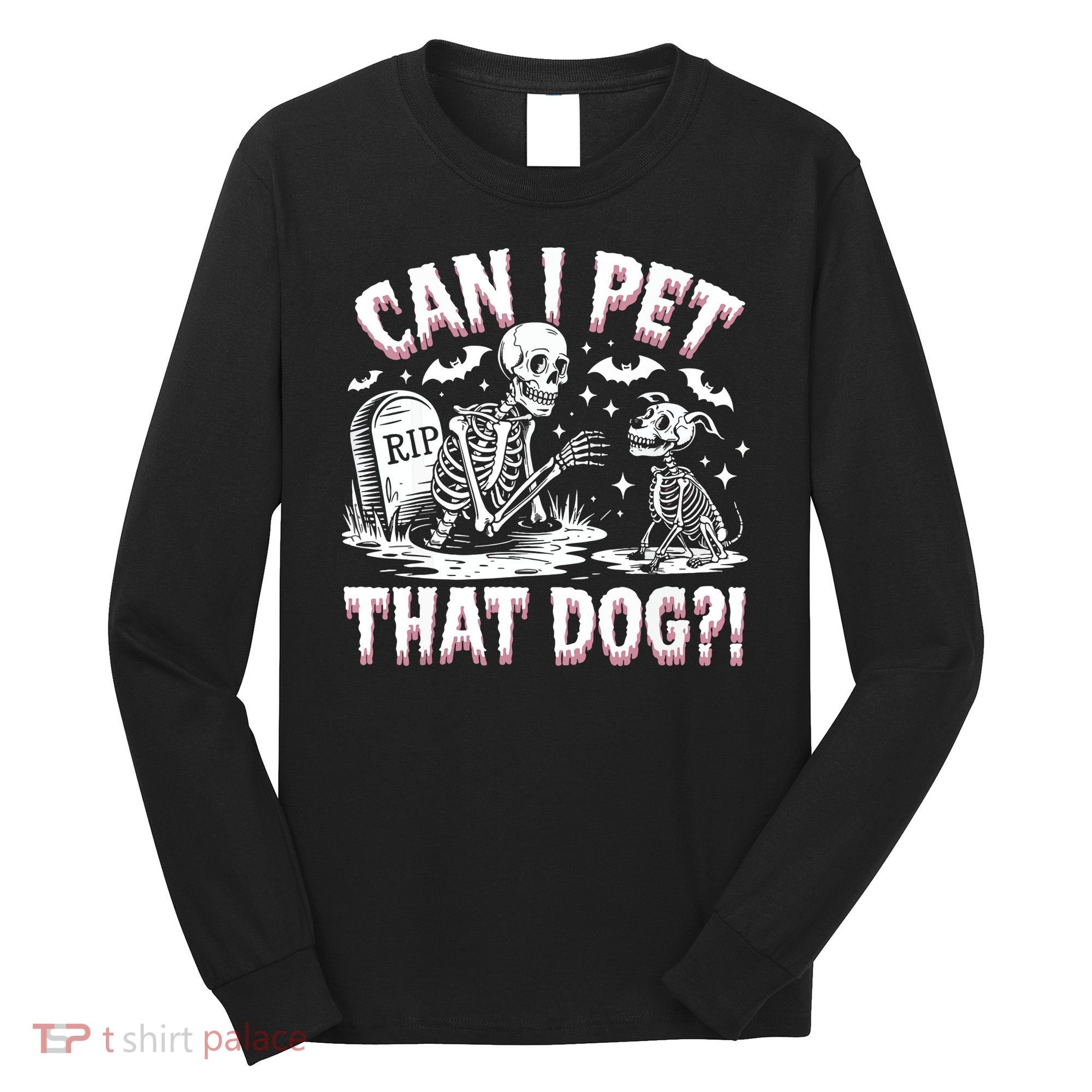 Funny Can I Pet This Dog Skeleton Halloween Dog Skeleton Long Sleeve Shirt