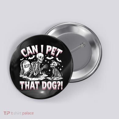 Funny Can I Pet This Dog Skeleton Halloween Dog Skeleton Button