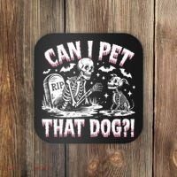 Funny Can I Pet This Dog Skeleton Halloween Dog Skeleton Coaster thumb 0
