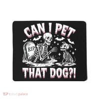Funny Can I Pet This Dog Skeleton Halloween Dog Skeleton Mousepad thumb 0