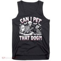 Funny Can I Pet This Dog Skeleton Halloween Dog Skeleton Tank Top thumb 0