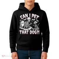 Funny Can I Pet This Dog Skeleton Halloween Dog Skeleton Kids Hoodie thumb 4