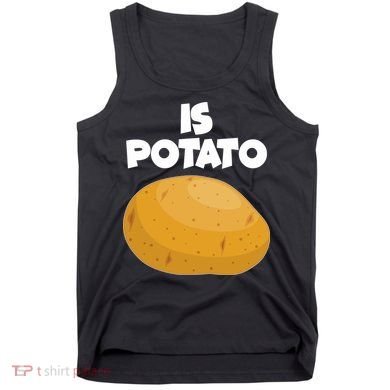 Funny Cute Is Potato Tank Top