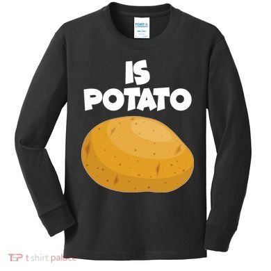Funny Cute Is Potato Kids Long Sleeve Shirt