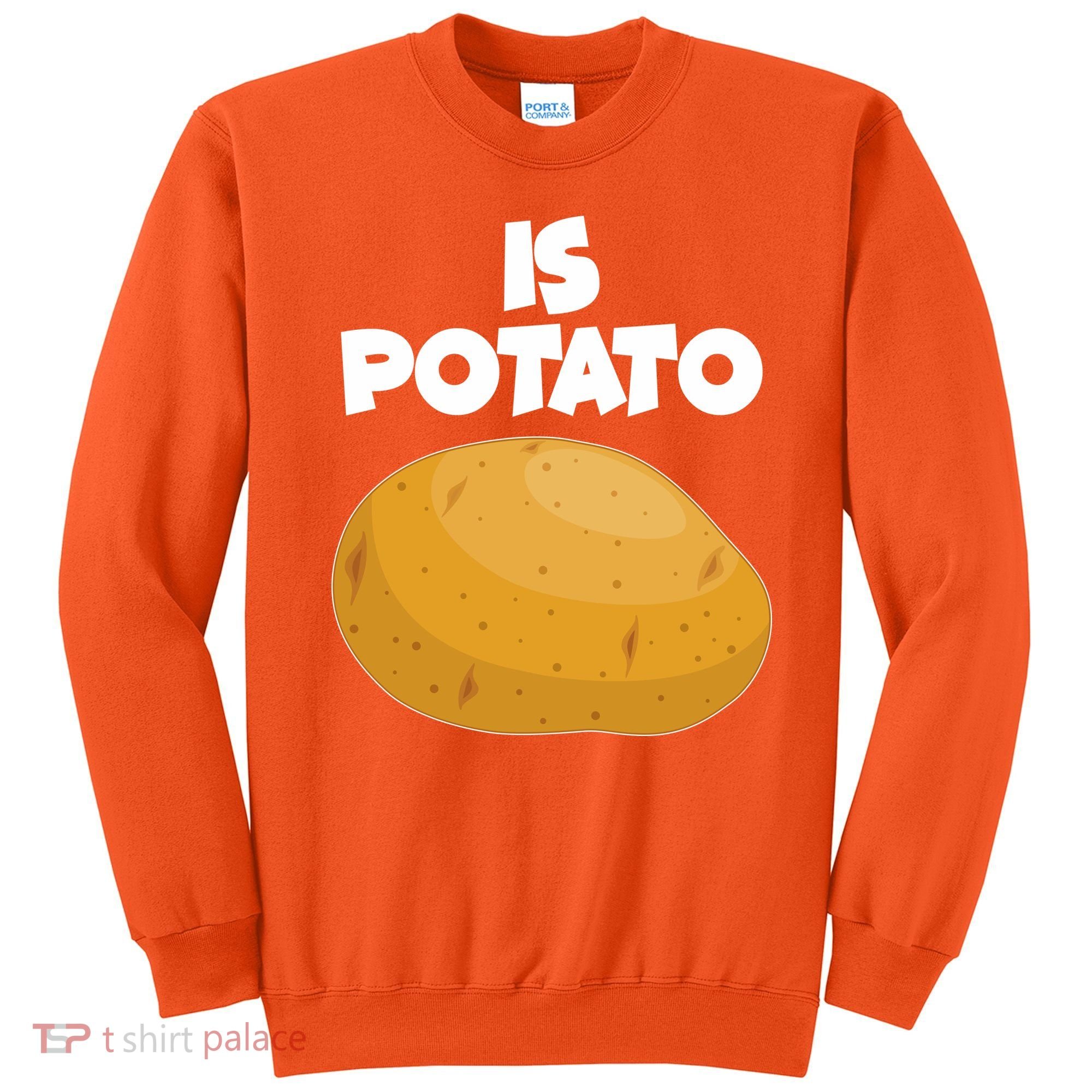 Funny Cute Is Potato Sweatshirt
