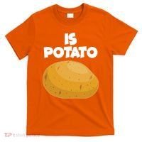 Funny Cute Is Potato T-Shirt thumb 0