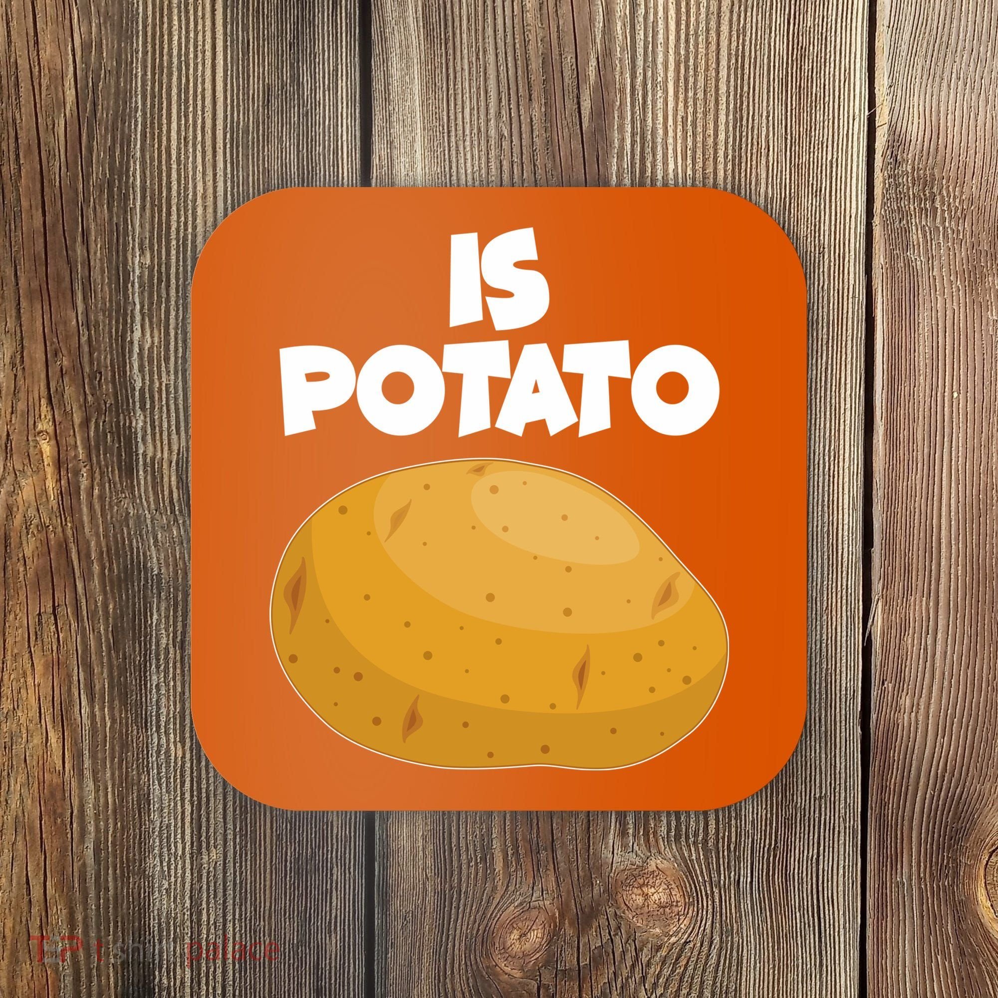 Funny Cute Is Potato Coaster