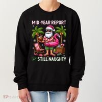 Funny Christmas In July Mid Year Report Still Naughty Women's Sweatshirt thumb 0