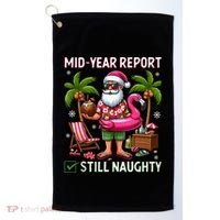 Funny Christmas In July Mid Year Report Still Naughty Golf Towel thumb 0