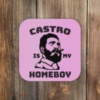 Fidel Castro Is My Homeboy Funny Cuba Coaster thumb 0