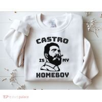 Fidel Castro Is My Homeboy Funny Cuba Sweatshirt thumb 2
