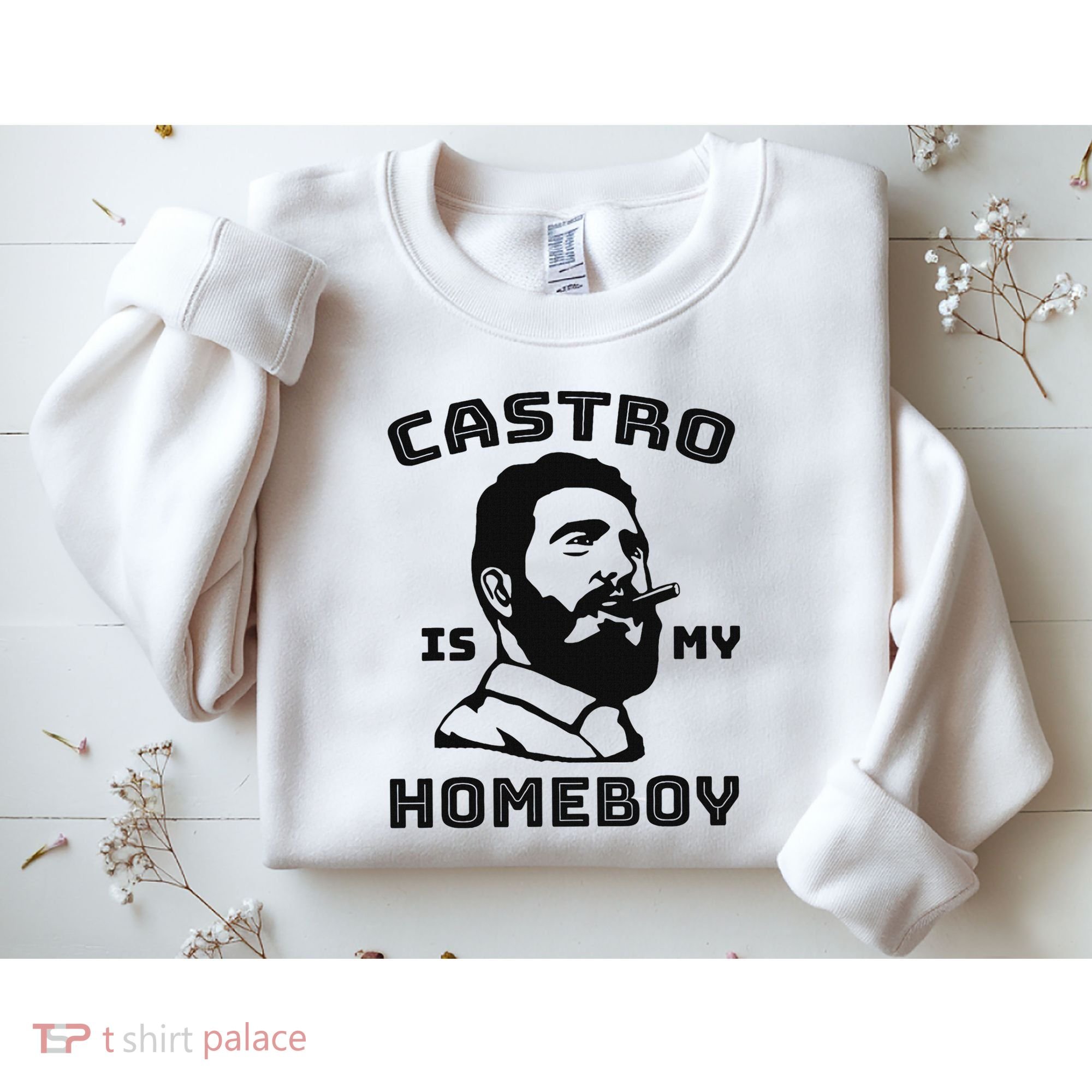 Fidel Castro Is My Homeboy Funny Cuba Sweatshirt