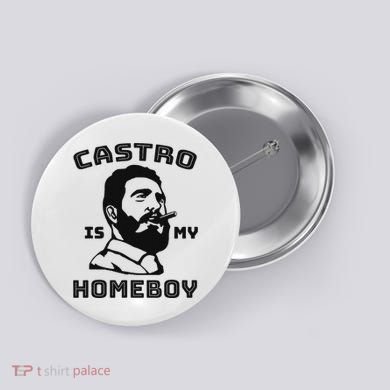 Fidel Castro Is My Homeboy Funny Cuba Button