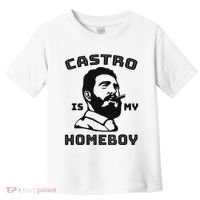 Fidel Castro Is My Homeboy Funny Cuba Toddler T-Shirt thumb 0