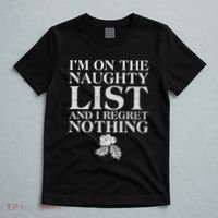 Funny Christmas I'm On The Naughty List And I Regret Nothing T-Shirt thumb 5