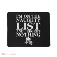 Funny Christmas I'm On The Naughty List And I Regret Nothing Mousepad thumb 0