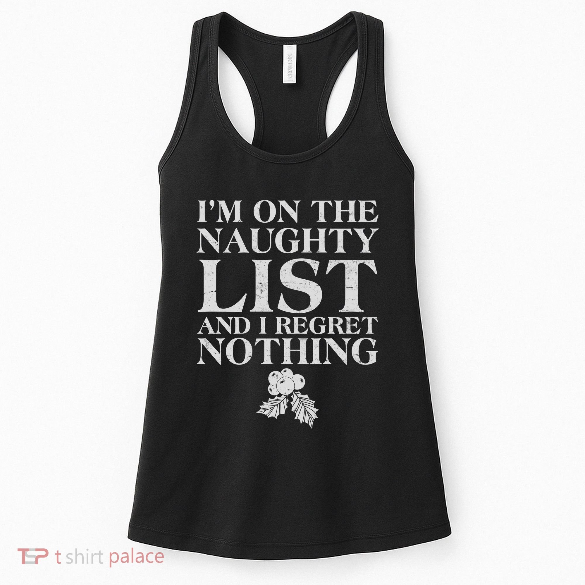 Funny Christmas I'm On The Naughty List And I Regret Nothing Women's Tank Top