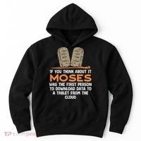 Funny Christian If You Think About It Moses Religious Hoodie thumb 0