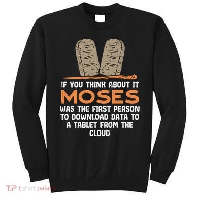 Funny Christian If You Think About It Moses Religious Sweatshirt