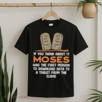 Funny Christian If You Think About It Moses Religious T-Shirt thumb 2
