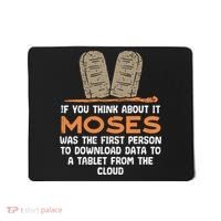 Funny Christian If You Think About It Moses Religious Mousepad thumb 0