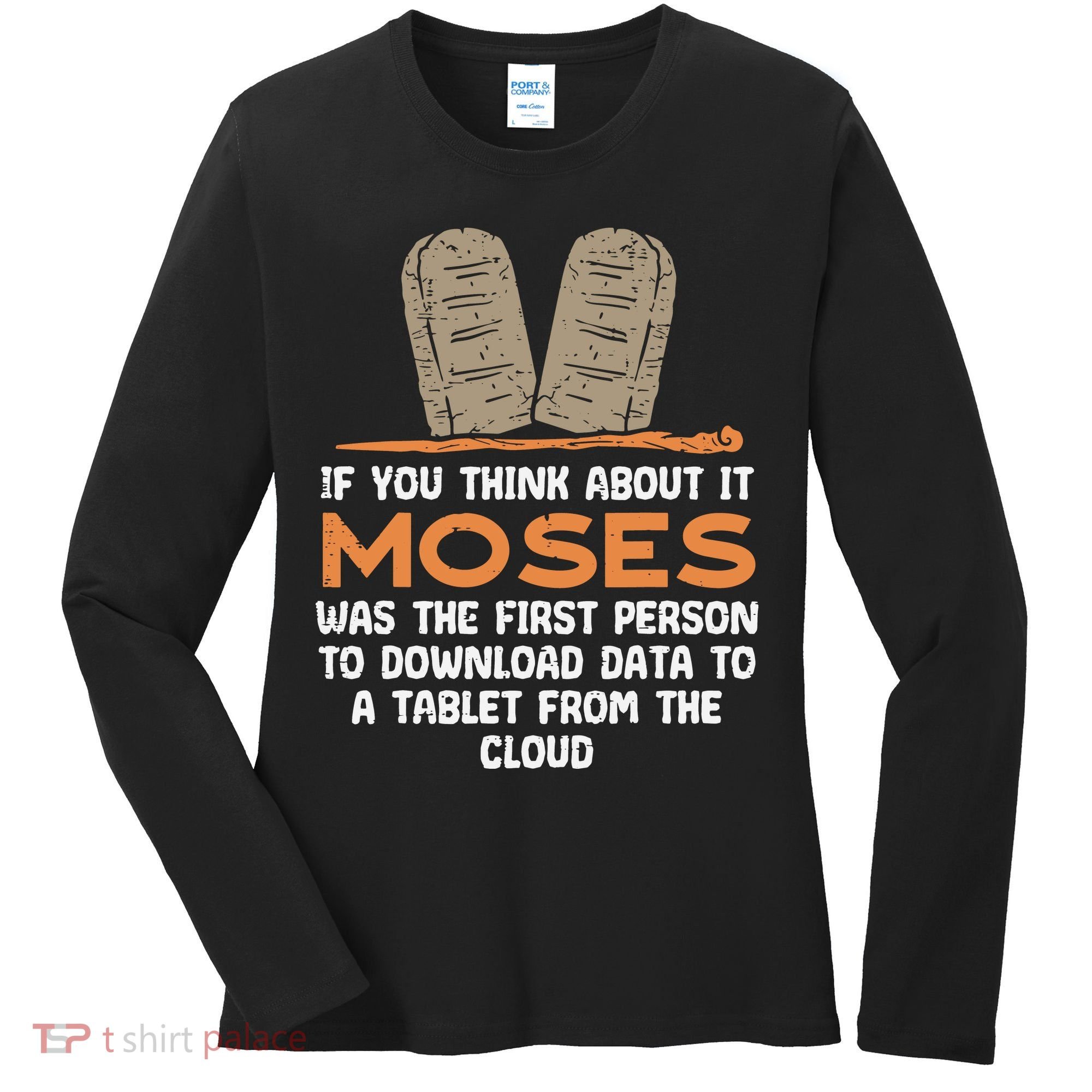 Funny Christian If You Think About It Moses Religious Women's Long Sleeve Shirt