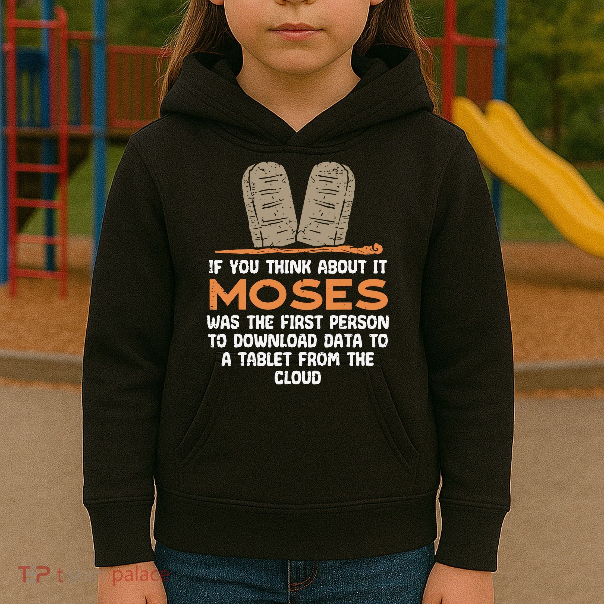 Funny Christian If You Think About It Moses Religious Kids Hoodie