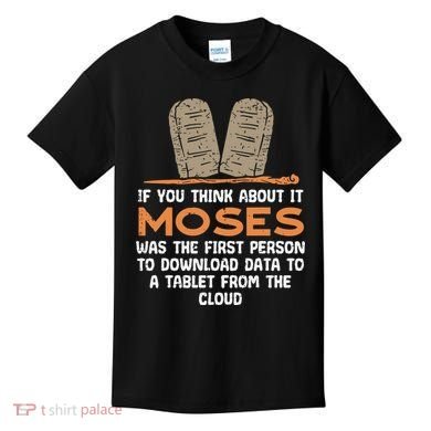 Funny Christian If You Think About It Moses Religious Kids T-Shirt