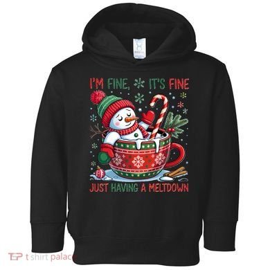 Funny Christmas I'm Fine It's Fine Just Having A Meltdown Snowman Toddler Hoodie
