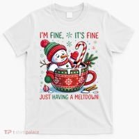 Funny Christmas I'm Fine It's Fine Just Having A Meltdown Snowman T-Shirt thumb 0