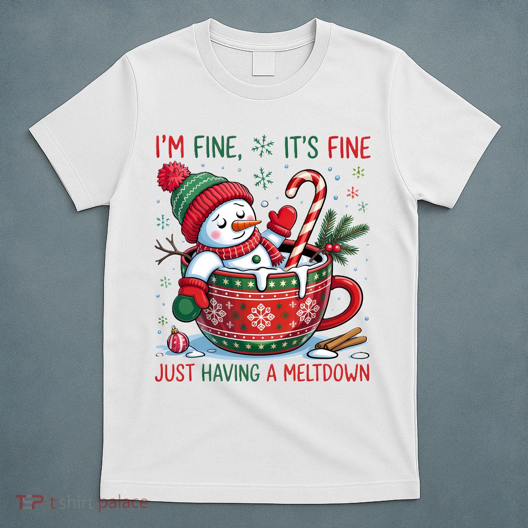Funny Christmas I'm Fine It's Fine Just Having A Meltdown Snowman T-Shirt