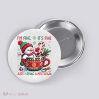 Funny Christmas I'm Fine It's Fine Just Having A Meltdown Snowman Button thumb 0
