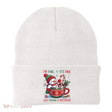 Funny Christmas I'm Fine It's Fine Just Having A Meltdown Snowman Beanie