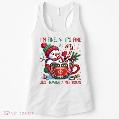 Funny Christmas I'm Fine It's Fine Just Having A Meltdown Snowman Women's Tank Top