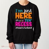 Funny Cute I'm Just Here For Recess #Back 2 School Women's Sweatshirt thumb 0