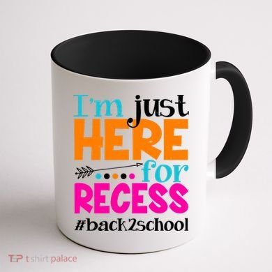 Funny Cute I'm Just Here For Recess #Back 2 School Coffee Mug back