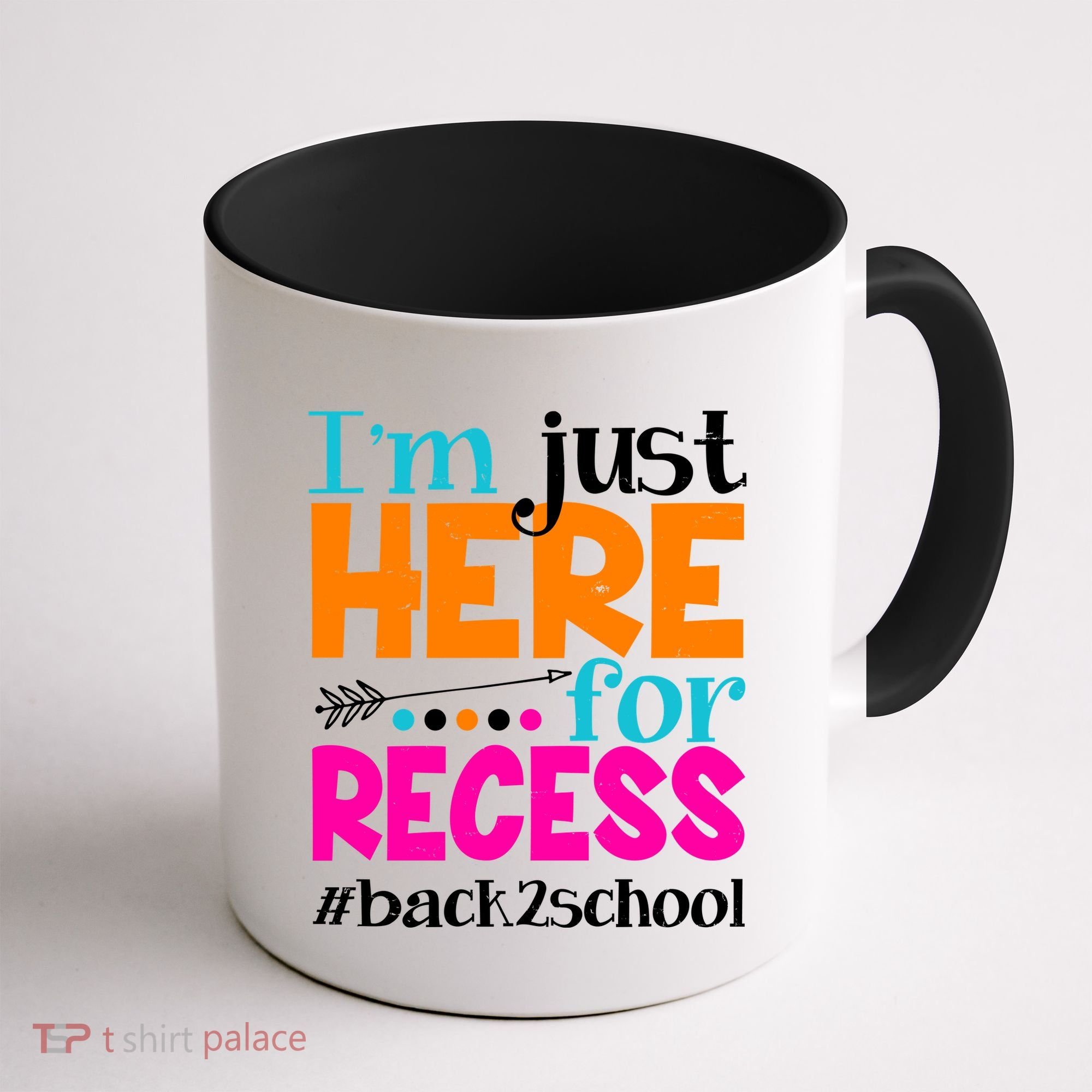 Funny Cute I'm Just Here For Recess #Back 2 School Coffee Mug