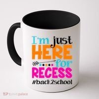 Funny Cute I'm Just Here For Recess #Back 2 School Coffee Mug thumb 0