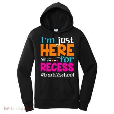 Funny Cute I'm Just Here For Recess #Back 2 School Women's Hoodie