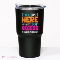 Funny Cute I'm Just Here For Recess #Back 2 School Tumbler thumb 0