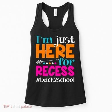 Funny Cute I'm Just Here For Recess #Back 2 School Women's Tank Top