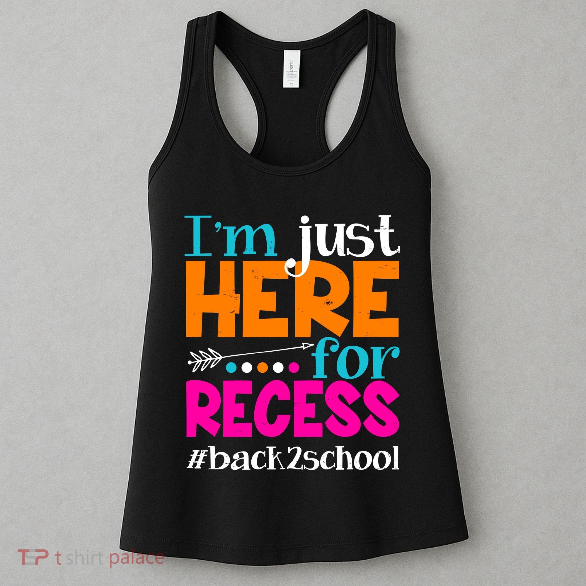 Funny Cute I'm Just Here For Recess #Back 2 School Women's Tank Top